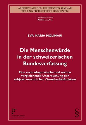 Die Menschenwürde in der schweizerischen Bundesverfassung von Molinari,  Eva