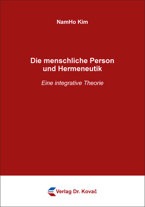 Die menschliche Person und Hermeneutik von Kim,  NamHo