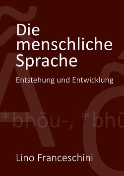 Die menschliche Sprache von Franceschini,  Lino