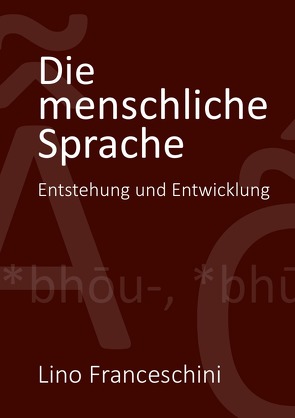 Die menschliche Sprache von Franceschini,  Lino