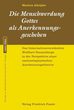 Die Menschwerdung Gottes als Anerkennungsgeschehen von Adolphs,  Markus