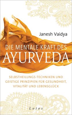 Die mentale Kraft des Ayurveda von Molitor,  Juliane, Vaidya,  Janesh