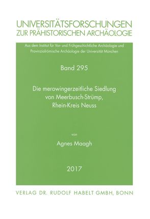 Die merowingerzeitliche Siedlung von Meerbusch-Strümp, Rhein-Kreis Neuss von Maagh,  Agnes