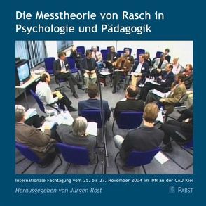 Die Messtheorie von Rasch in Psychologie und Pädagogik von Rost,  Jürgen