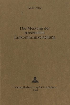 Die Messung der personellen Einkommensverteilung von Peter,  Adolf