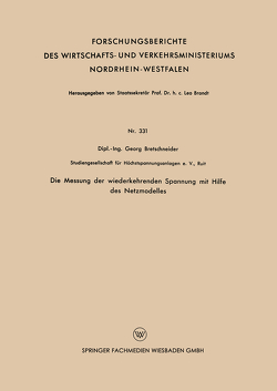 Die Messung der wiederkehrenden Spannung mit Hilfe des Netzmodelles von Bretschneider,  Georg