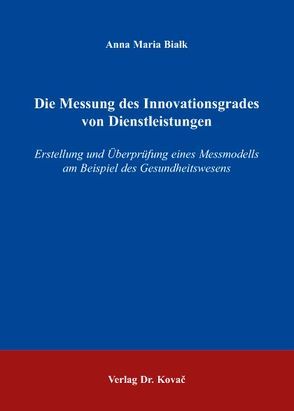 Die Messung des Innovationsgrades von Dienstleistungen von Białk,  Anna M