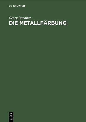 Die Metallfärbung von Büchner,  Georg