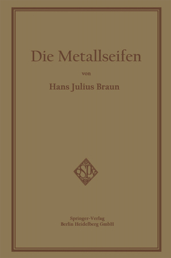 Die Metallseifen von Braun,  Hans Julius