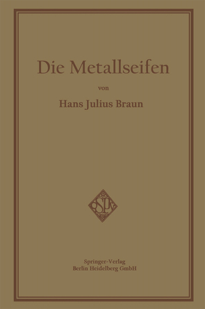 Die Metallseifen von Braun,  Hans Julius