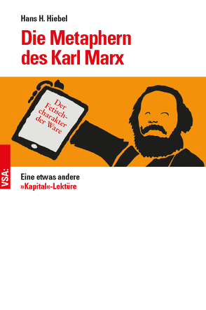 Die Metaphern des Karl Marx von Hiebel,  Hans H