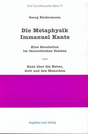 Die Metaphysik Immanuel Kants von Biedermann,  Georg