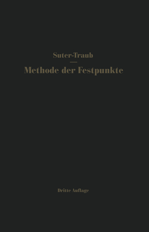 Die Methode der Festpunkte von Suter,  Ernst, Traub,  Ernst