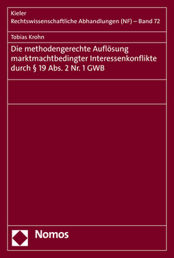 Die methodengerechte Auflösung marktmachtbedingter Interessenkonflikte durch § 19 Abs. 2 Nr. 1 GWB von Krohn,  Tobias