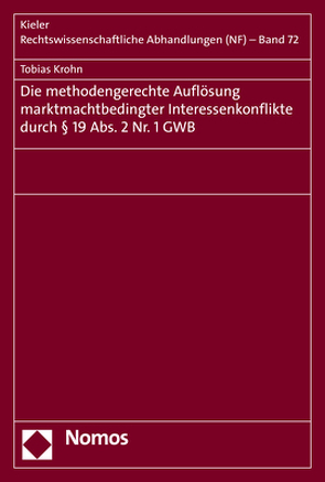 Die methodengerechte Auflösung marktmachtbedingter Interessenkonflikte durch § 19 Abs. 2 Nr. 1 GWB von Krohn,  Tobias