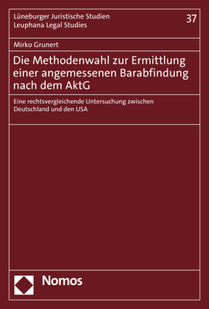 Die Methodenwahl zur Ermittlung einer angemessenen Barabfindung nach dem AktG von Grunert,  Mirko