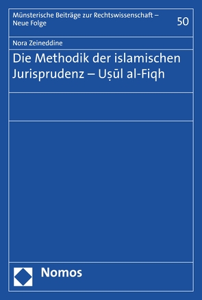 Die Methodik der islamischen Jurisprudenz – Usul al-Fiqh von Zeineddine,  Nora