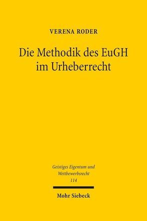 Die Methodik des EuGH im Urheberrecht von Roder,  Verena