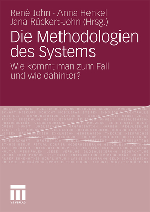 Die Methodologien des Systems von Henkel,  Anna, John,  René, Rückert-John,  Jana