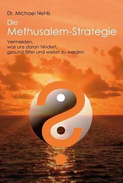 Die Methusalem-Strategie von Nehls,  Michael