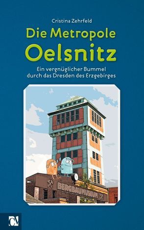 Die Metropole Oelsnitz von Zehrfeld,  Cristina