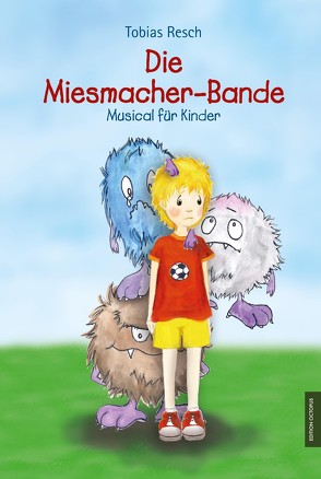 Die Miesmacher-Bande von Resch,  Tobias