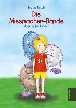 Die Miesmacher-Bande von Resch,  Tobias