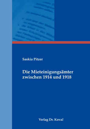 Die Mieteinigungsämter zwischen 1914 und 1918 von Pitzer,  Saskia