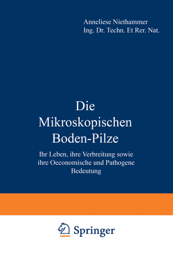 Die Mikroskopischen Boden-Pilze von Niethammer,  A.