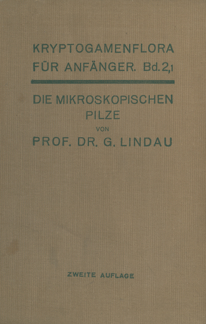 Die mikroskopischen Pilze von Lindau,  Gustav