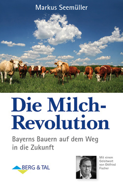 Die Milch-Revolution von Seemüller,  Markus