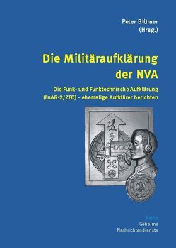 Die Militäraufklärung der NVA von Blümer,  Peter