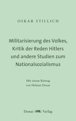 Die Militarisierung der Sprache und des Volkes, Kritik der Reden Hitlers, sein Verrat an der Kunst und andere Studien zum Nationalsozialismus von Stillich,  Oskar