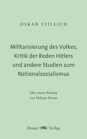 Die Militarisierung der Sprache und des Volkes, Kritik der Reden Hitlers, sein Verrat an der Kunst und andere Studien zum Nationalsozialismus von Stillich,  Oskar