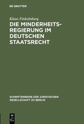 Die Minderheitsregierung im deutschen Staatsrecht von Finkelnburg,  Klaus