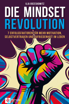 Die Mindset Revolution von Grzeskowitz,  Ilja