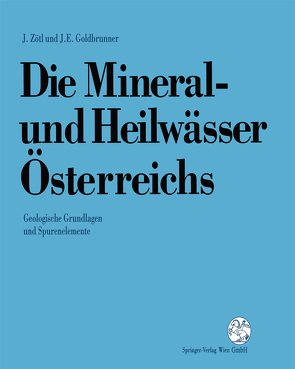 Die Mineral-und Heilwässer Österreichs von Clar,  E., Czurda,  K., Friedmann,  H., Gattinger,  T.E., Goldbrunner,  Johann, Hacker,  P., Kähler,  F., Maurin,  V., Probst,  G., Ramspacher,  P., Schlamberger,  J., Stehlik,  A.J., Weber,  F., Weise,  S., Wessely,  G., Zetinigg,  H., Zojer,  H., Zötl,  Josef