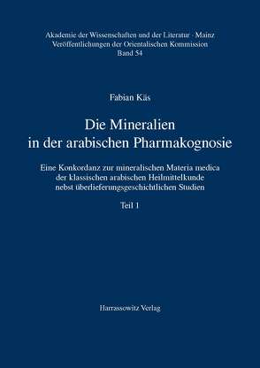 Die Mineralien in der arabischen Pharmakognosie von Käs,  Fabian