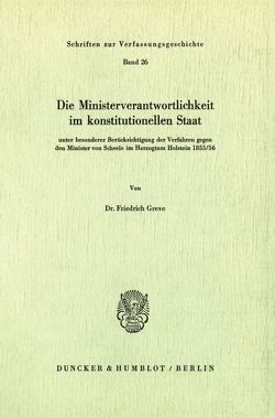 Die Ministerverantwortlichkeit im konstitutionellen Staat, von Greve,  Friedrich