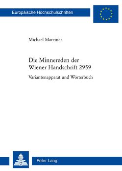 Die Minnereden der Wiener Handschrift 2959 von Mareiner,  Michael