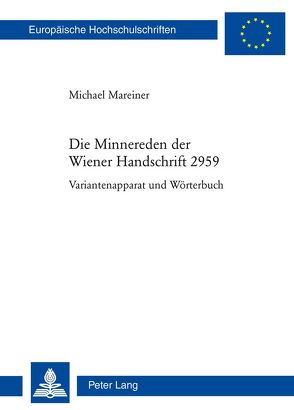 Die Minnereden der Wiener Handschrift 2959 von Mareiner,  Michael