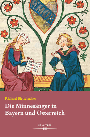 Die Minnesänger in Bayern und Österreich von Bletschacher,  Richard