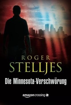 Die Minnesota-Verschwörung von Groth,  Peter, Stelljes,  Roger