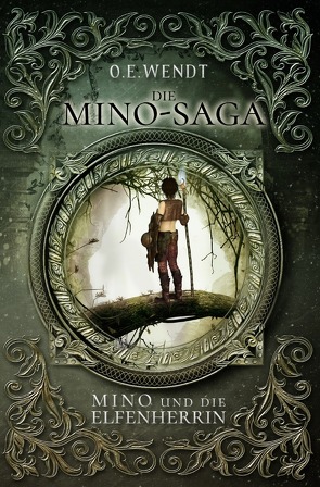 Die Mino-Saga / Die Mino-Saga – Mino und die Elfenherrin von Wendt,  O.E.