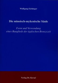 Die minoisch-mykenische Säule von Eichinger,  Wolfgang