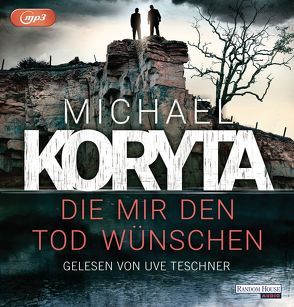 Die mir den Tod wünschen von Clewing,  Ulrike, Koryta,  Michael, Teschner,  Uve