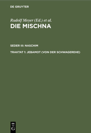 Die Mischna. Naschim / Jebamot (Von der Schwagerehe) von Meyer,  Rudolf, Rengstorf,  Karl H., Rost,  Leonhard