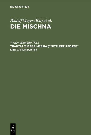 Die Mischna. Neziqin / Baba meßia (“Mittlere Pforte” des Civilrechts) von Windfuhr,  Walter