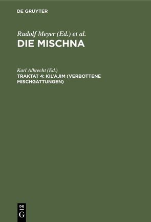 Die Mischna. Zeraim / Kil’ajim (Verbottene Mischgattungen) von Albrecht,  Karl