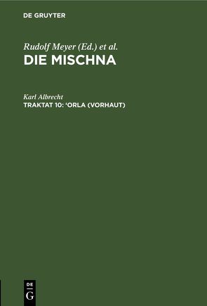 Die Mischna. Zeraim / ‘Orla (Vorhaut) von Albrecht,  Karl